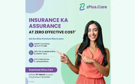 अब हर कोई बिना किसी अतिरिक्त खर्च के स्वास्थ्य सुरक्षा प्राप्त कर सकता है - zPlus.care
